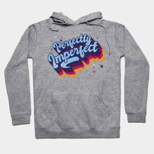 Perfectly Imperfect big and bold Hoodie